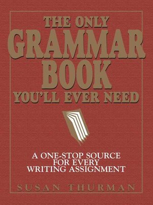 cover image of The Only Grammar Book You'll Ever Need